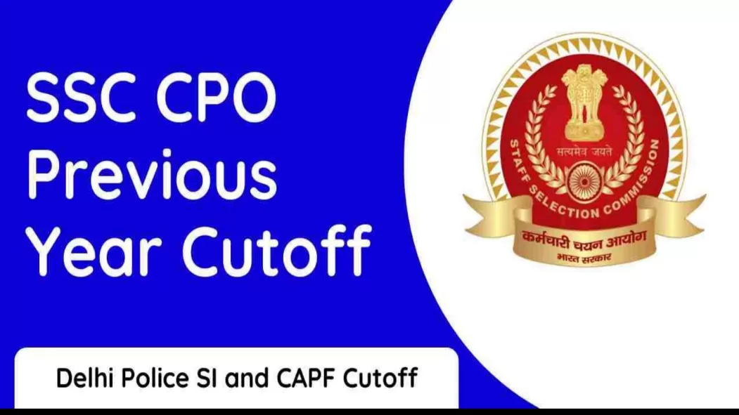 SSC CPO Previous Year Cutoff for Delhi Police SI and CAPF